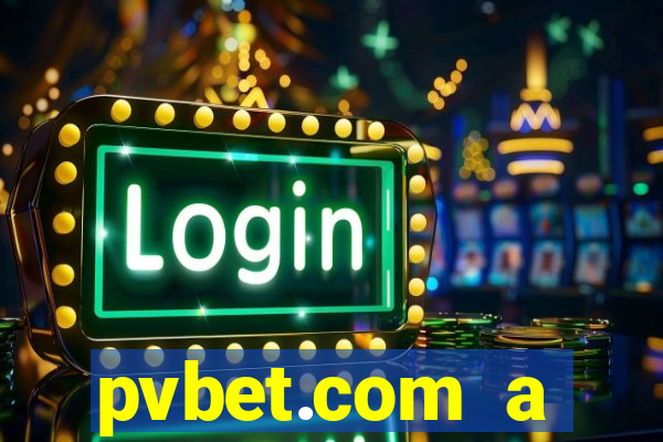 pvbet.com a plataforma de jogos de cassino